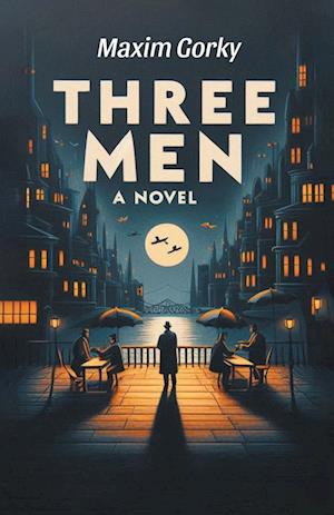 Cover for Maxim Gorky · Three MenA Novel (Edition2024) (Paperback Book) (2024)