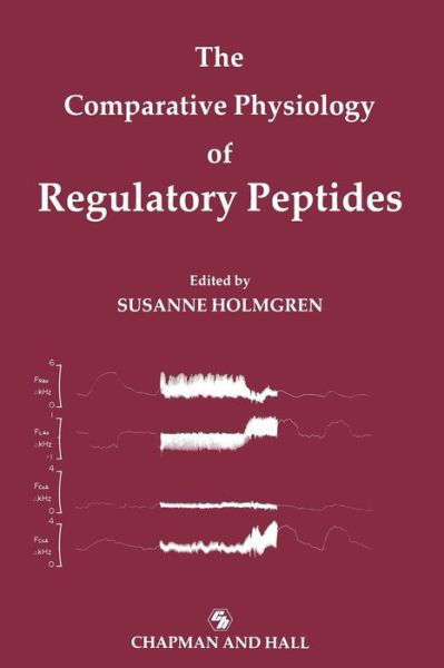 Susanne Holmgren · The Comparative Physiology of Regulatory Peptides (Paperback Book) [Softcover reprint of the original 1st ed. 1989 edition] (2011)