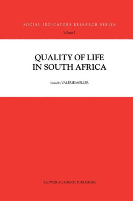 Quality of Life in South Africa - Social Indicators Research Series - Valerie M Ller - Books - Springer - 9789401071628 - September 20, 2011