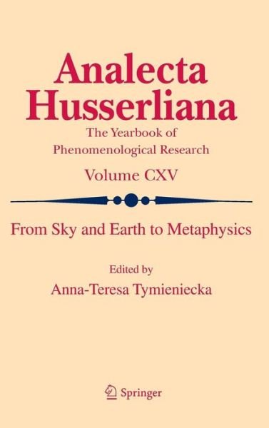 Cover for A-t Tymieniecka · From Sky and Earth to Metaphysics - Analecta Husserliana (Hardcover Book) (2014)