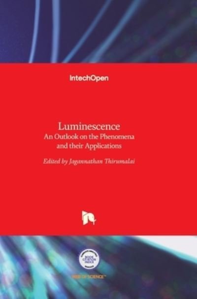 Cover for Jagannathan Thirumalai · Luminescence: An Outlook on the Phenomena and their Applications (Hardcover Book) (2016)