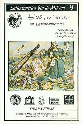 Cover for Zea Leopoldo Y Adalberto Santana (Comps.) · El 98 Y Su Impacto en Latinoamérica (Literatura) (Spanish Edition) (Pocketbok) [Spanish, First edition] (2009)