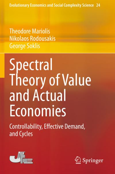 Spectral Theory of Value and Actual Economies: Controllability, Effective Demand, and Cycles - Evolutionary Economics and Social Complexity Science - Theodore Mariolis - Books - Springer Verlag, Singapore - 9789813362628 - May 31, 2022