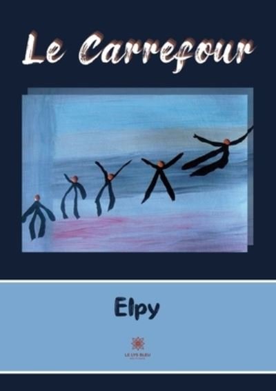Cover for Elpy · Le Carrefour (Pocketbok) (2022)