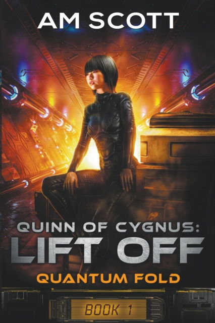 Cover for Scott AM Scott · Quinn of Cygnus: Lift Off - Quantum Fold (Paperback Book) (2020)