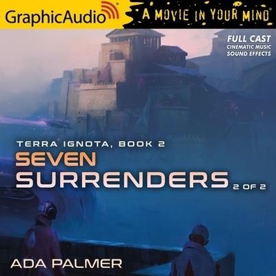Cover for Ada Palmer · Seven Surrenders (2 of 2) [Dramatized Adaptation] (CD) (2022)