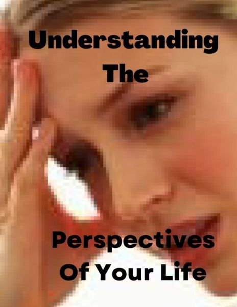 Cover for Abukari Abdul Salam Abukari · Understanding The Perspectives Of Your Life (Paperback Book) (2022)