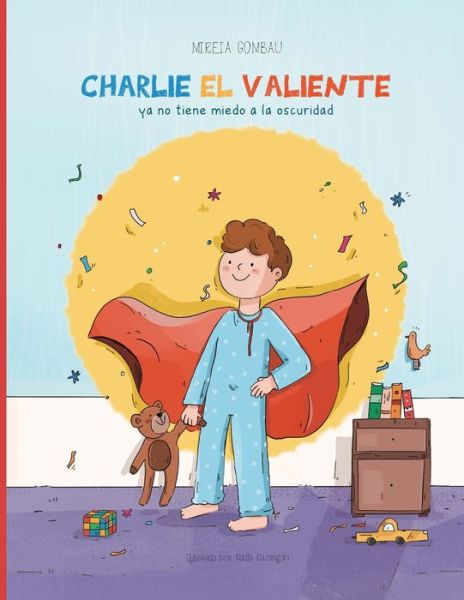 Cover for Mireia Gombau · Charlie el Valiente ya no tiene miedo a la oscuridad (Paperback Book) (2022)