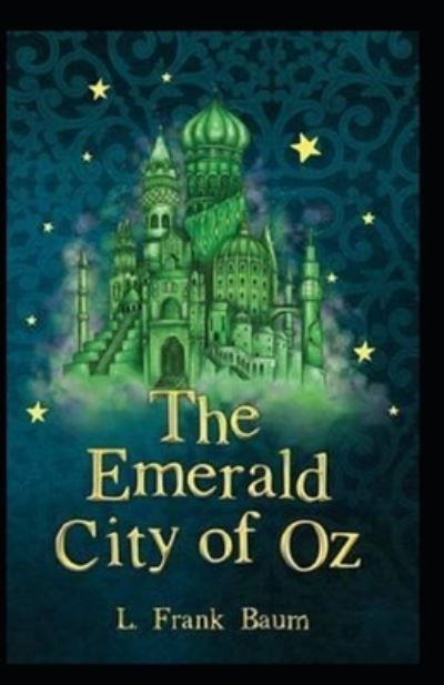 Cover for L Frank Baum · The Emerald City of Oz Annotated (Taschenbuch) (2021)