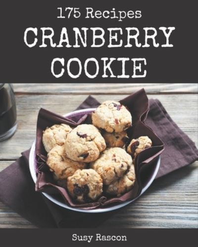 Cover for Susy Rascon · 175 Cranberry Cookie Recipes (Paperback Book) (2020)