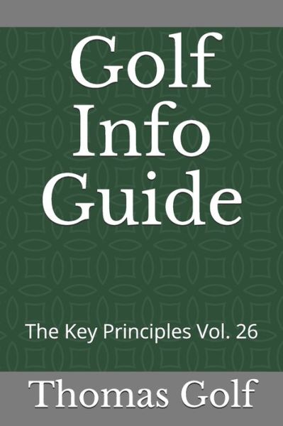 Golf Info Guide - Thomas Golf - Books - Independently Published - 9798596298628 - January 17, 2021