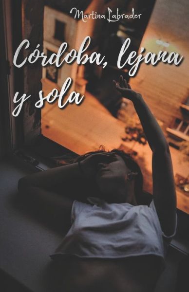 Cover for Martina Labrador · Cordoba, lejana y sola (Paperback Book) (2021)