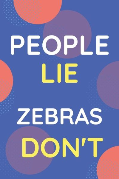 Cover for Nzspace Publisher · Notebook People Lie Zebras Don't (Paperback Bog) (2020)