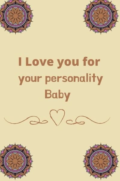 Cover for Ag Art · I Love you for your personality baby (Paperback Bog) (2020)