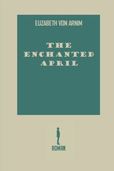 Cover for Elizabeth von Arnim · The Enchanted April (Paperback Bog) (2020)