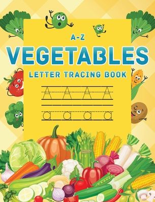 Cover for Inaaya Publications · A-Z Vegetables Letter Tracing Book (Paperback Book) (2020)