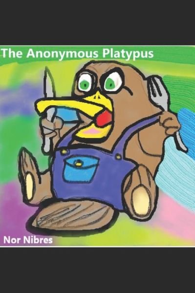 Cover for Nor Nibres · The Anonymous Platypus (Paperback Book) (2020)