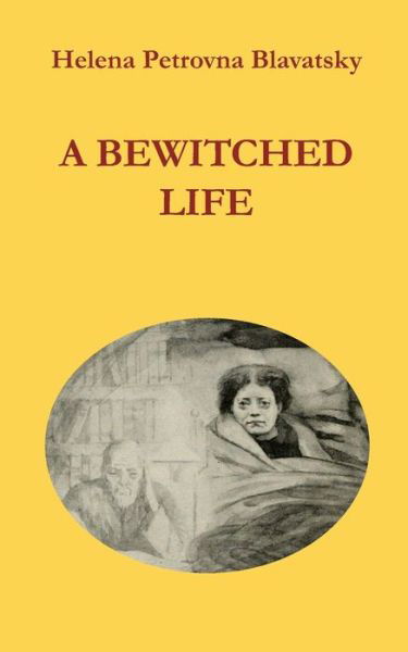 Cover for Helena Petrovna Blavatsky · A Bewitched Life (Paperback Bog) (2020)