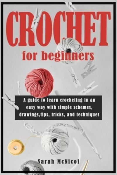 Cover for Sarah McNicol · Crochet For Beginners (Paperback Book) (2020)