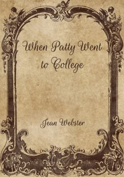 Cover for Jean Webster · When Patty Went to College (Paperback Book) (2021)