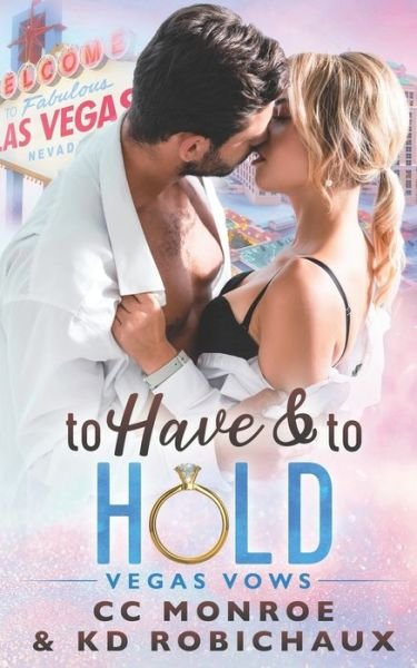 To Have and to Hold - Kd Robichaux - Böcker - Independently Published - 9798709081628 - 4 februari 2021