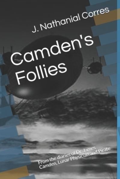 Cover for J Nathanial Corres · Camden's Follies (Paperback Book) (2021)