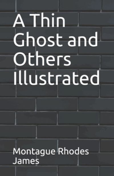 Cover for Montague Rhodes James · A Thin Ghost and Others Illustrated (Paperback Book) (2021)