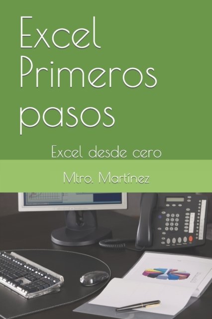 Cover for Mtro Martinez · Excel Primeros pasos: Excel desde cero (Taschenbuch) (2022)