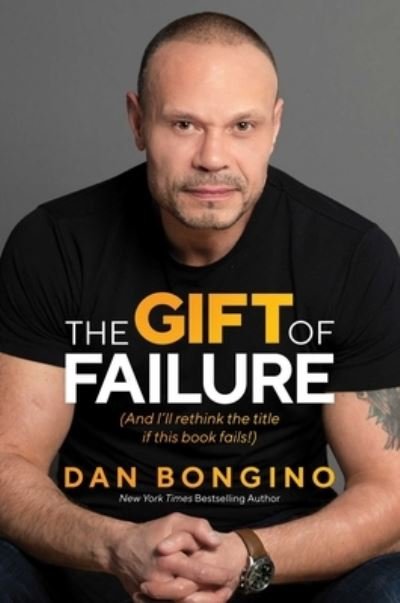 Cover for Dan Bongino · Gift of Failure : (and I'll Rethink the Title If This Book Fails!) (Book) (2023)