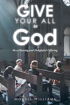 Cover for Morris Williams · Give Your All to God (Book) (2023)