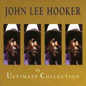 John Lee Hooker- Ultimate Collection - John Lee Hooker - Muziek -  - 0008811858629 - 