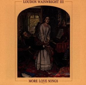 Cover for Loudon Wainwright III · More Love Songs (CD) (2008)
