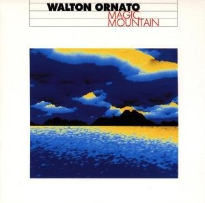 Cover for Walton Ornato · Magic Mountain (CD) (2005)