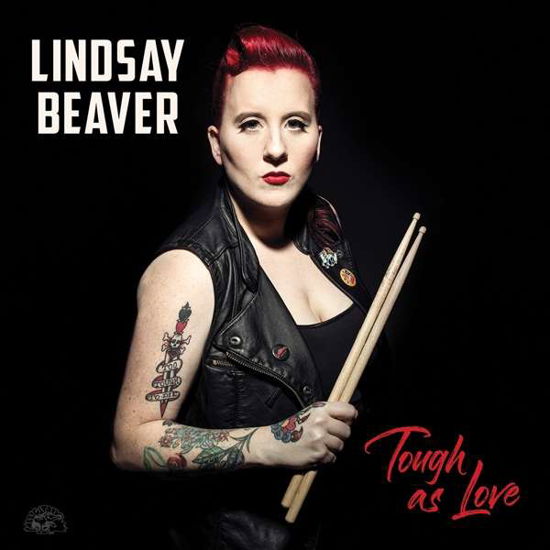 Tough As Love - Lindsay Beaver - Musiikki - ALLIGATOR - 0014551498629 - perjantai 12. lokakuuta 2018