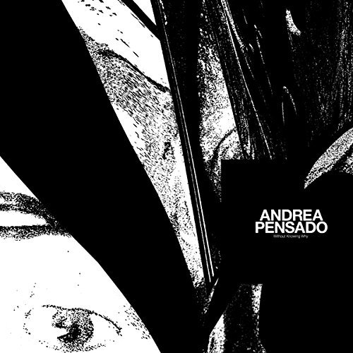 Without Knowing Why - Andrea Pensado - Música - FEEDING TUBE RECORDS - 0019962202629 - 20 de novembro de 2015