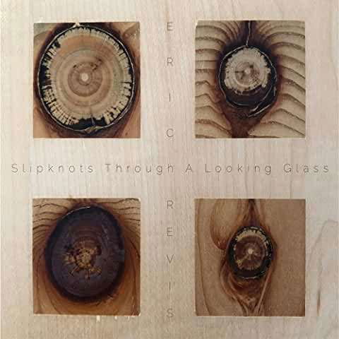 Cover for Eric Revis · Slipknots Through a Looking Glass (CD) (2020)