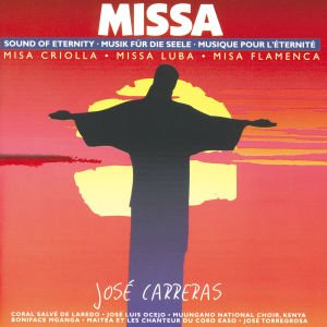 Cover for Jose Carreras · Missa: Missa Criolla, Missa Luba, Misa Flamenca (CD) (2018)
