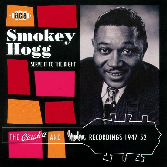 Cover for Smokey Hogg · Serve It to the Right (CD) (2002)