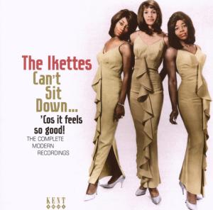 Cant Sit Down Cos It Feels So Good - Ikettes - Musiikki - KENT - 0029667227629 - maanantai 7. toukokuuta 2007