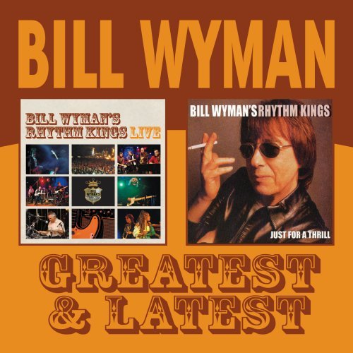 Just for a Thrill - Rhythm Kings Live - Bill Wyman - Musik - FUEL - 0030206176629 - 11. februar 2019