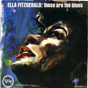 These Are The Blues - Ella Fitzgerald - Muziek - Polygram Records - 0042282953629 - 25 oktober 1990