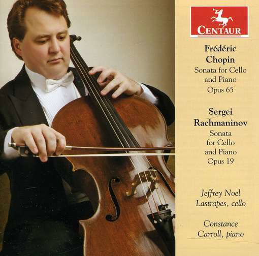 Sonata for Cello & Piano Opus 65 - Chopin / Rachmaninov / Lastrapes / Carroll - Musikk - Centaur - 0044747319629 - 13. mars 2012
