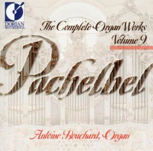 Cover for Pachelbel / Bouchard · Complete Organ Works 9 (CD) (2000)