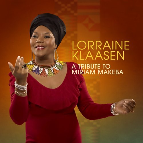 A Tribute To Miriam Makeba - Lorraine Klaasen - Musikk - JUSTIN TIME - 0068944024629 - 11. mai 2012