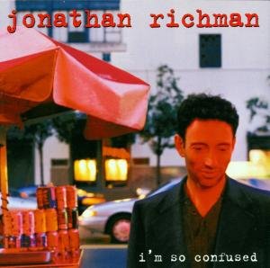 I'M So Confused - Jonathan Richman - Music - WARNER BROTHERS - 0093624708629 - October 20, 1998