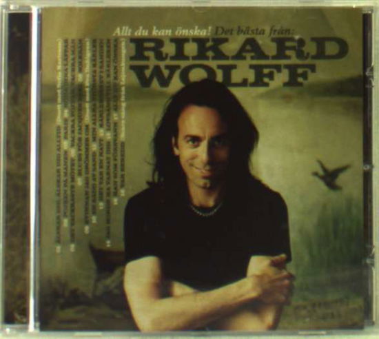 Cover for Rikard Wolff · Allt Du Kan Onska! Det Basta Fran R (CD) (2008)
