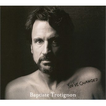 Cover for Baptiste Trotignon · You've Changed (CD) [Digipak] (2019)