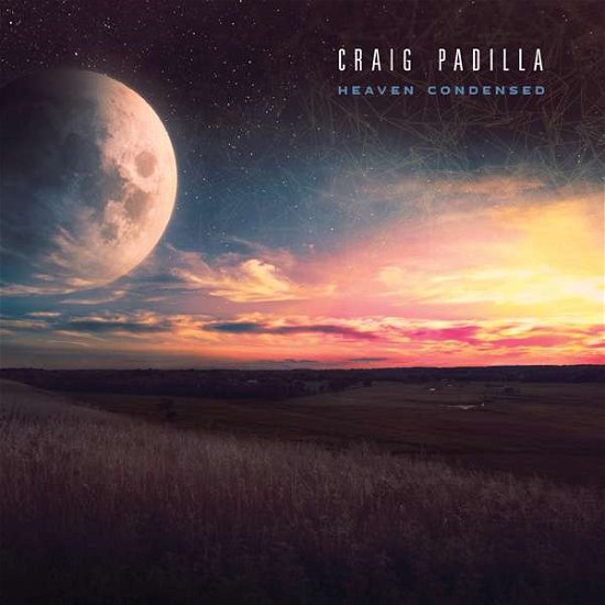 Cover for Craig Padilla · Heaven Condensed (CD) (2016)
