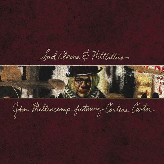 John Mellencamp · Sad Clowns & Hillbillies (LP) (2017)