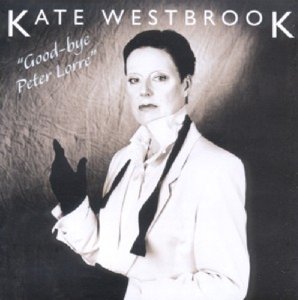 Cover for Kate Westbrook · Goodbye Peter Lorre (CD) (2004)